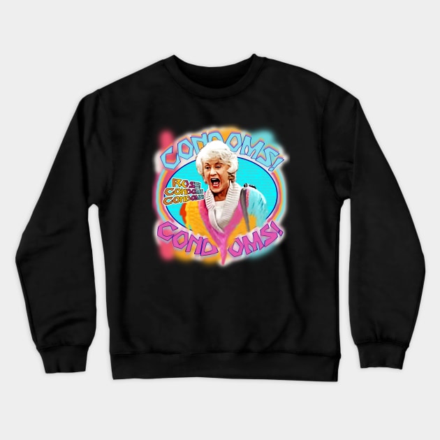 ROSE CONDOMS!! - GOLDEN GIRLS Crewneck Sweatshirt by Junnas Tampolly